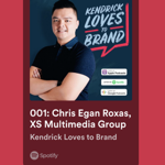 Kendrick Loves to Brand Podcast: EP 1 Chris Egan Roxas, XS Multimedia thumbnail