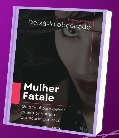 Mulher Fatale, como deixar ele obcecado por você  thumbnail