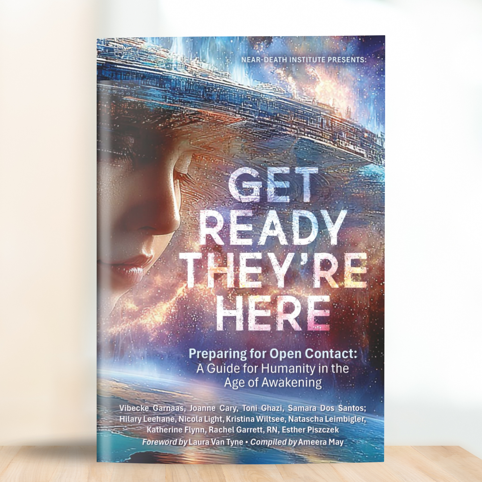 Get Ready; They’re Here: Preparing for Open Contact – A Guide for Humanity in the Age of Awakening thumbnail