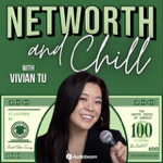 Listen to the Networth and Chill Podcast! thumbnail