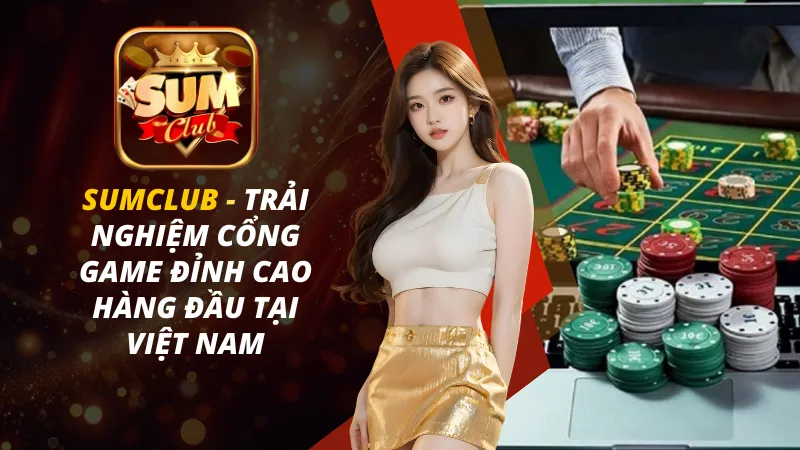 SUMCLUB - Game Bài Đổi Thưởng Số 1 Việt Nam thumbnail