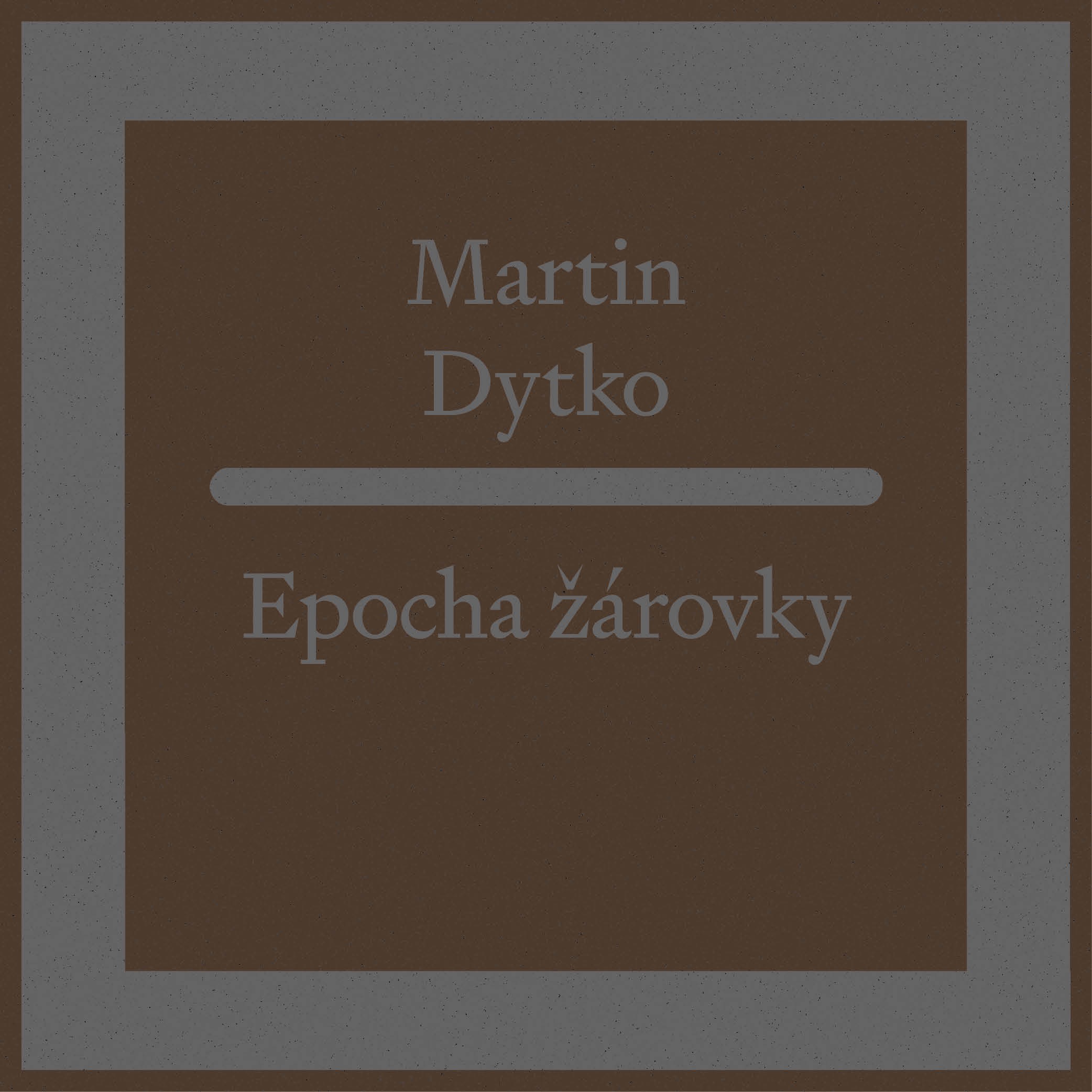  Martin Dytko, Epocha žárovky (2022) thumbnail