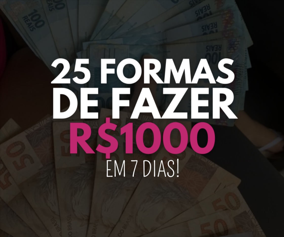 25 Maneiras de fazer 1000 em 7 dias 🚀💸 thumbnail