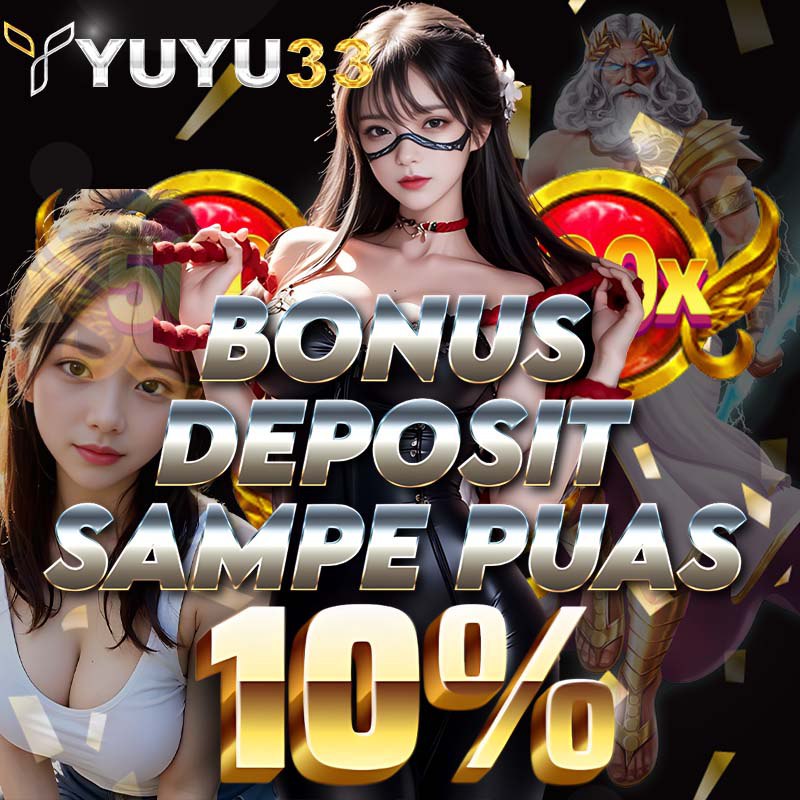 YUYU33 BONUS DEPOSIT SEPUASNYA 10% thumbnail