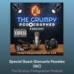 The Grumpy Podographer Podcast - Special Guest: Giancarlo Pawelec thumbnail