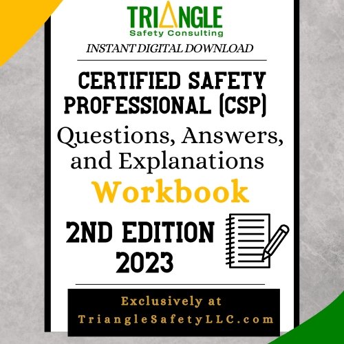 Certified Safety Professional (CSP) Practice Questions, Answers, and Explanations — Triangle Safety Consulting LLC thumbnail