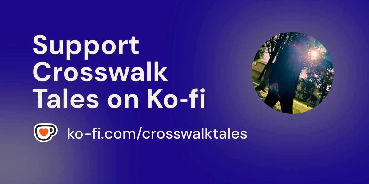 Support Crosswalk Tales on Ko-fi! ❤️. ko-fi.com/crosswalktales thumbnail