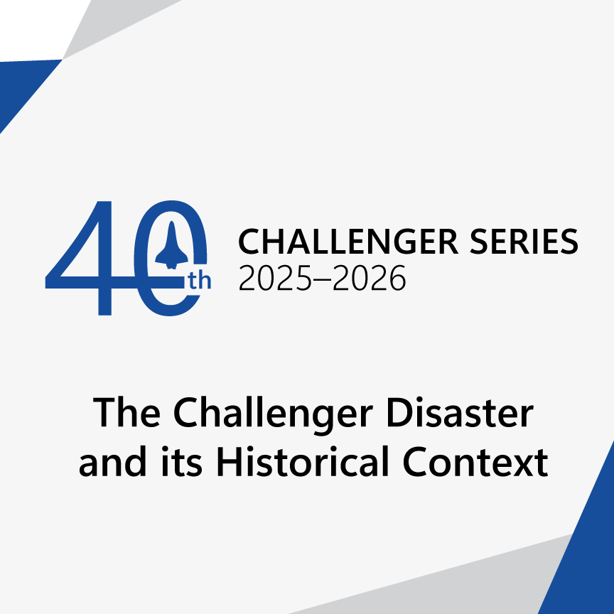 February 4 5PM: Challenger Series: The Challenger Disaster and its Historical Context thumbnail