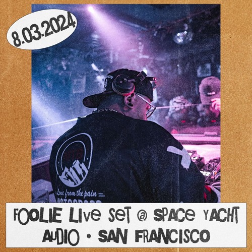 2024.08.03 - Foolie @ Space Yacht - Audio • San Francisco, CA thumbnail
