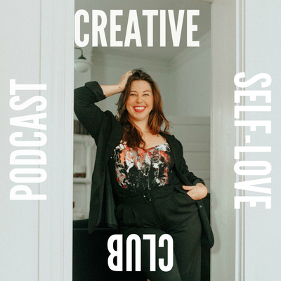 Creative Self-Love Club Podcast thumbnail