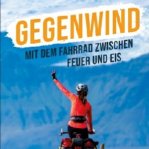 GEGENWIND - Das Buch | Mit dem Fahrrad zwischen Feuer und Eis thumbnail