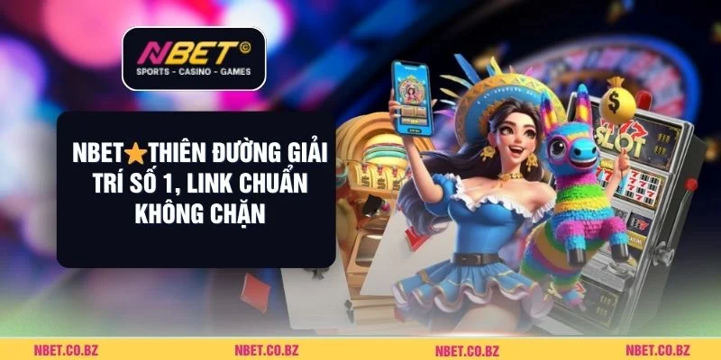 Nbet - Nhà Cái Uy Tín Top 1 Vn Đăng ký Nhanh + 199K thumbnail