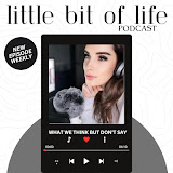 Little Bit of Life Podcast: Youtube thumbnail