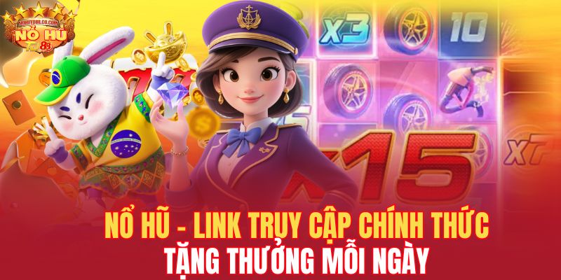 Nổ Hũ - Link Truy Cập Chính Thức Tặng Thưởng Mỗi Ngày thumbnail