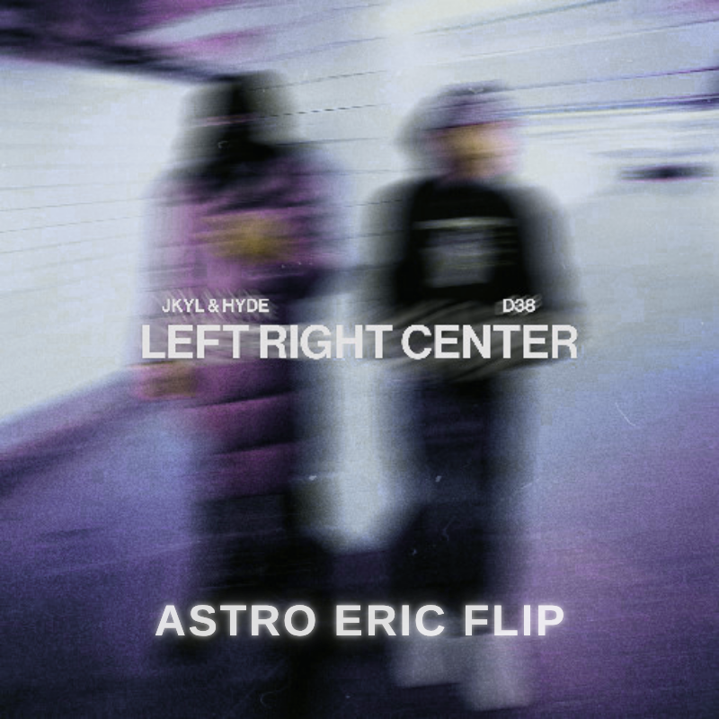 Jkyl & Hyde, D38 - Left Right Center (Astro Eric Flip) [FREE DOWNLOAD] thumbnail