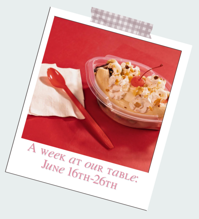 A Week at Our Table: June 16th-26th thumbnail