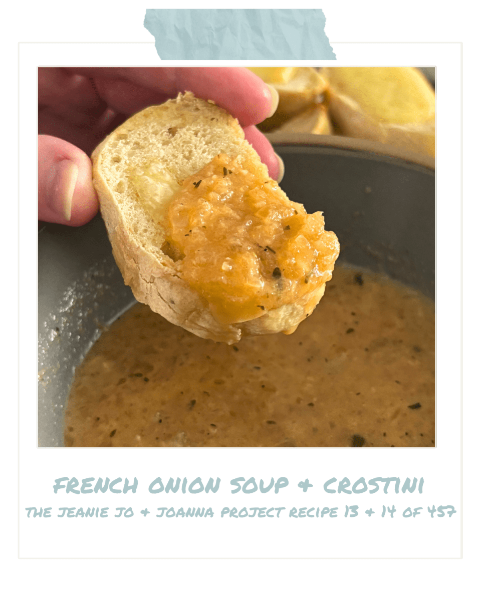 The Jeanie Jo & Joanna Project Recipe 13 & 14 of 457: French Onion Soup & Crostini thumbnail