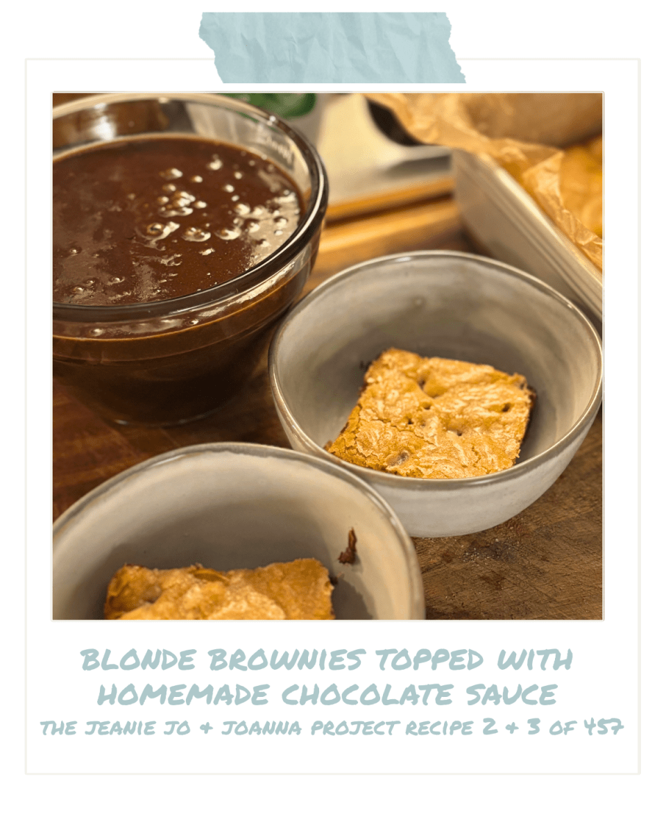 The Jeanie Jo & Joanna Project Recipe 2 & 3 of 457: Blonde Brownies Topped with Homemade Chocolate Sauce thumbnail