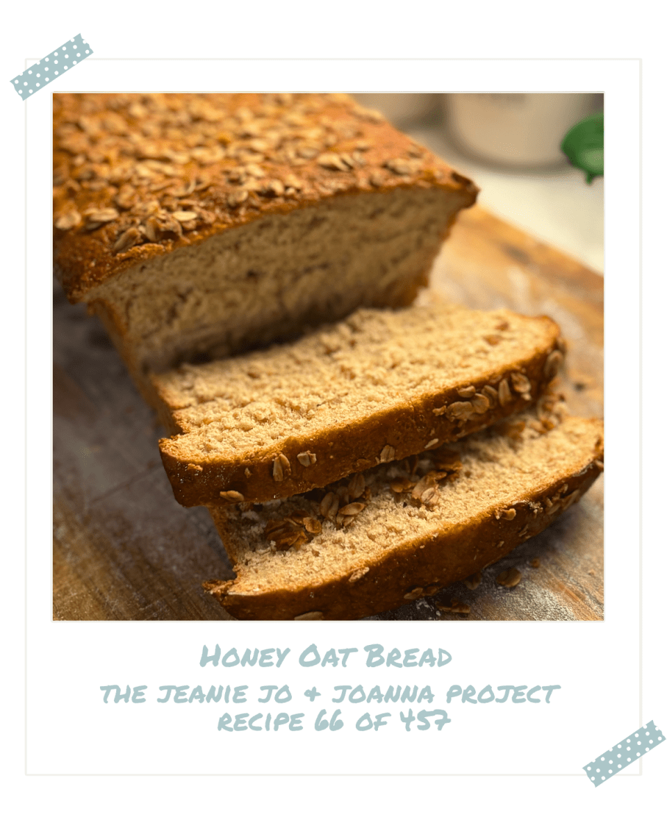The Jeanie Jo & Joanna Project Recipe 66 of 457: Honey Oat Bread thumbnail