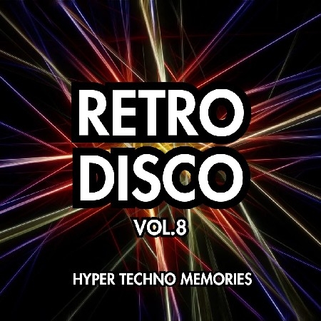 Retro Disco Vol.8 - Hyper Techno Memories thumbnail
