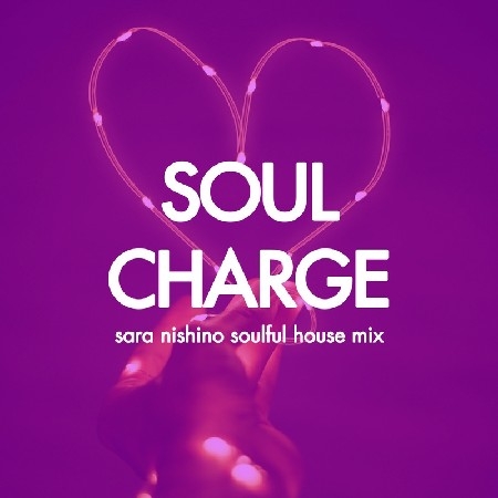 SOUL CHARGE - Soulful House Mix thumbnail