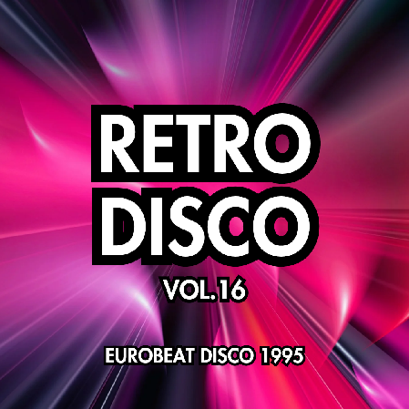 Retro Disco Vol.16 - Eurobeat Disco 1995 thumbnail