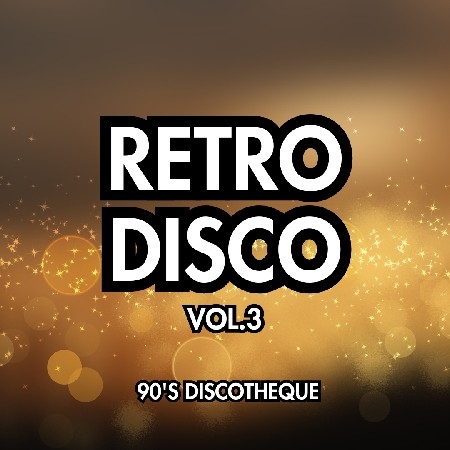 Retro Disco Vol.3 - 90's Discotheque thumbnail