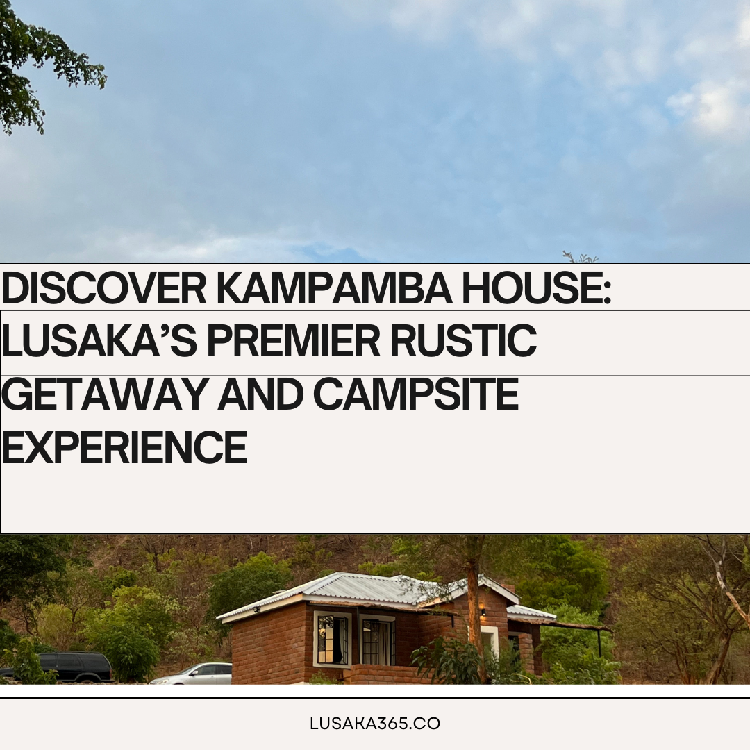 Discover Kampamba House: Lusaka's Premier Rustic Getaway and Campsite Experience thumbnail