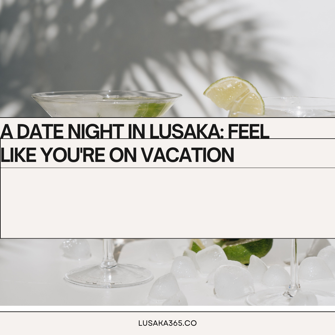 A Date Night in Lusaka: Feel Like You're On Vacation thumbnail