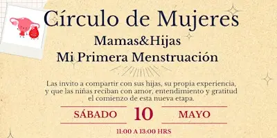 ¡Última oportunidad para unirse a nuestro Círculo de Mujeres: Mamás&Hijas "Mi Primera Menstruación" en Peñablanca este s