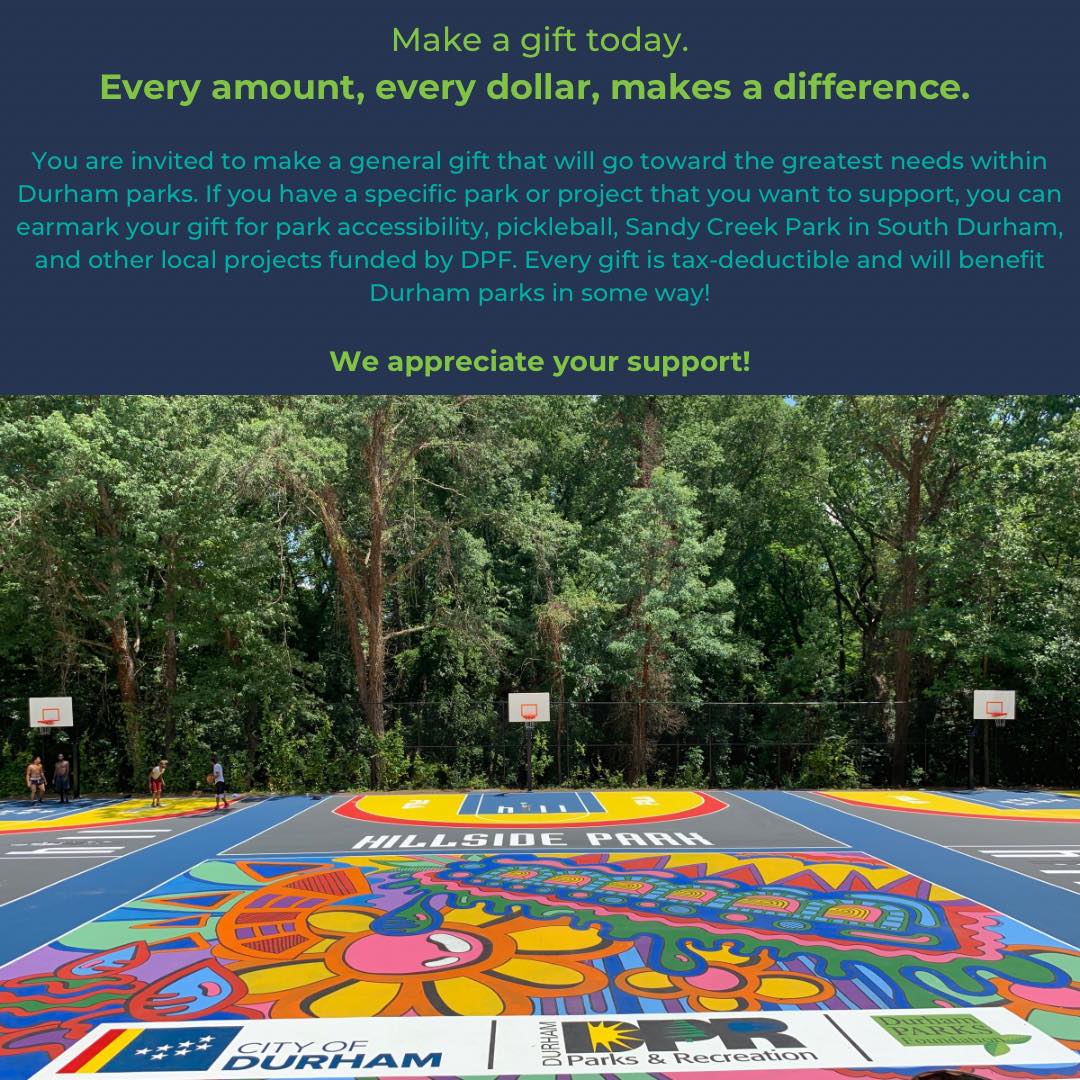 Every dollar counts! Join us in supporting Durham's parks and community by making a gift to the Durham Parks Foundation 