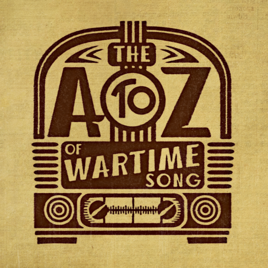 The A to Z of Wartime Song Podcast thumbnail