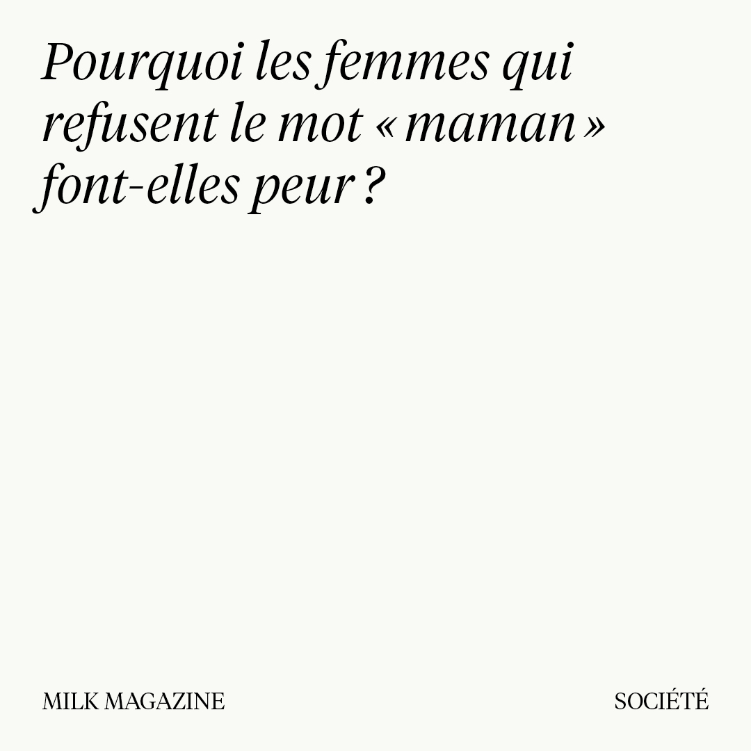 Pourquoi les femmes qui refusent le mot « maman » font-elles peur ? thumbnail