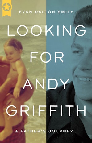 Looking for Andy Griffith (Please note UNC Press's "For Professors: Free E-Exam Copies" link) thumbnail