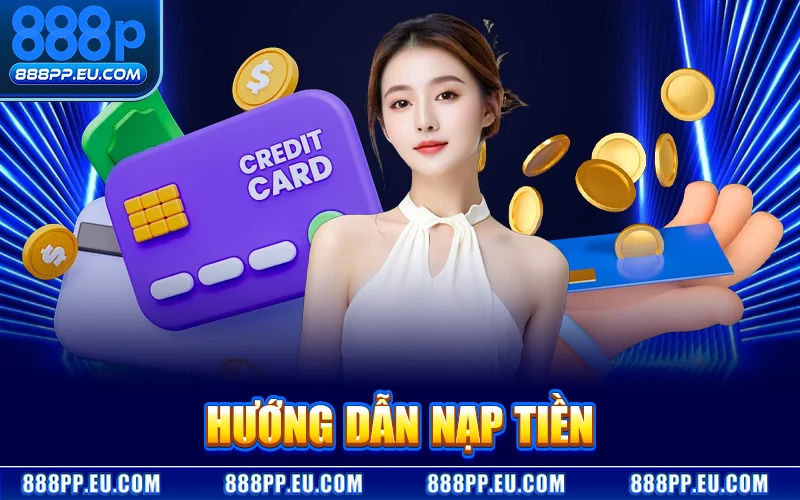 Nạp Tiền 888PP – Hướng Dẫn Gửi Tiền Tại Nhà Cái 888PP thumbnail