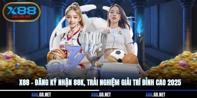 X88 🎖️ Nhà Cái X88.COM Uy Tín | Sân Chơi Cá Cược Chuẩn Quốc Tế thumbnail