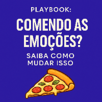 Playbook - Comendo as emoções? Saiba como mudar isso. Técnicas simples, eficazes e comprovadas cientificamente thumbnail