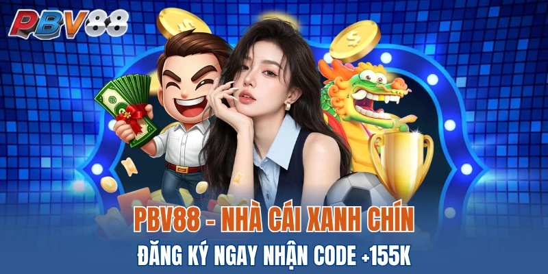 PBV88 - Nhà Cái Xanh Chín - Đăng Ký Ngay Nhận +155K thumbnail