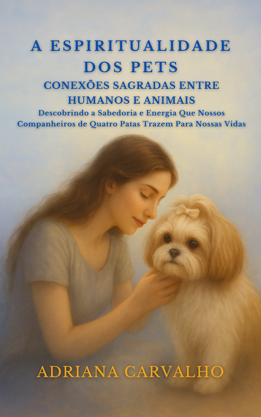 Livro A Espiritualidade dos Pets Conexões Sagradas Entre Humanos e Animais   thumbnail