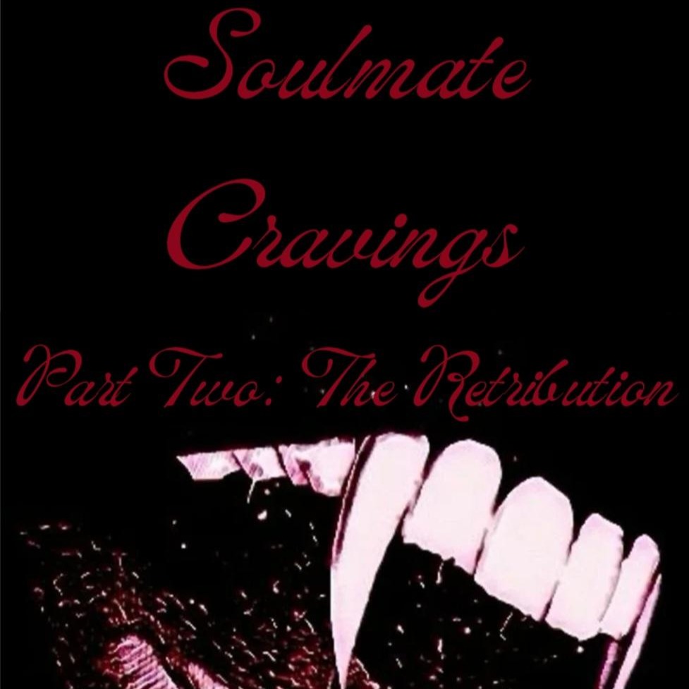 Soulmate Cravings Part Two: The Retribution thumbnail