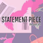 Statement Piece Podcast Feature  thumbnail