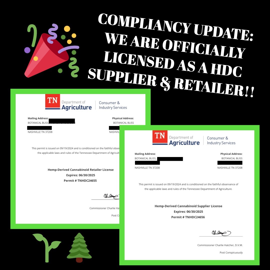 We are proud to announce that Botanical Bliss is officially licensed by the TN Dept of Ag as a Hemp Derived Cannaninoid 
