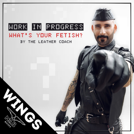 Wings Magazine: Work in Progress #1 - What’s Your Fetish? thumbnail