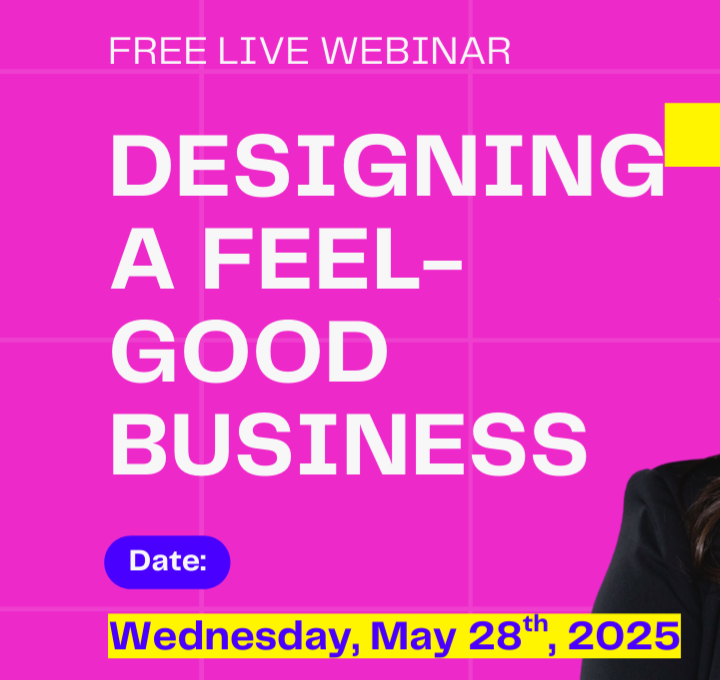 FREE Virtual Webinar - Designing a Feel-Good Business thumbnail