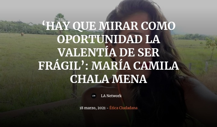 'Hay que mirar como oportunidad la valentía de ser frágil’: María Camila Chala Mena thumbnail