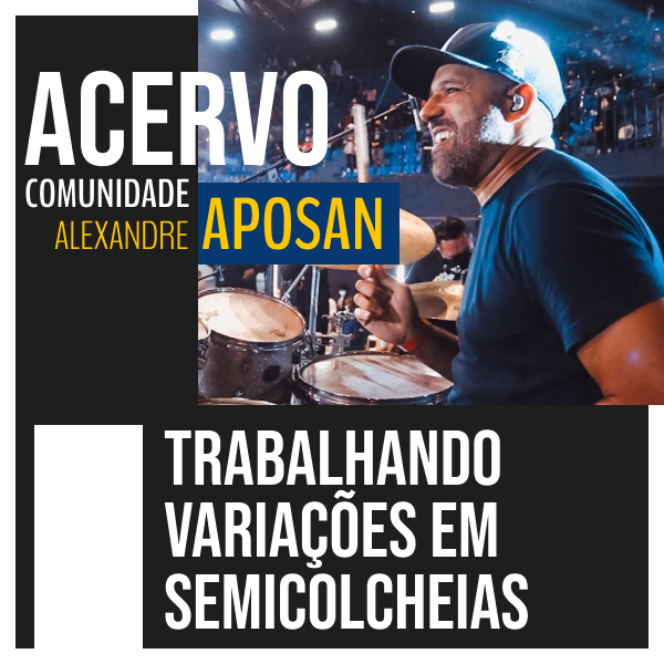 [ACERVO] Trabalhando variações em semicolcheias - Alexandre Apolinario dos Santos | Hotmart thumbnail