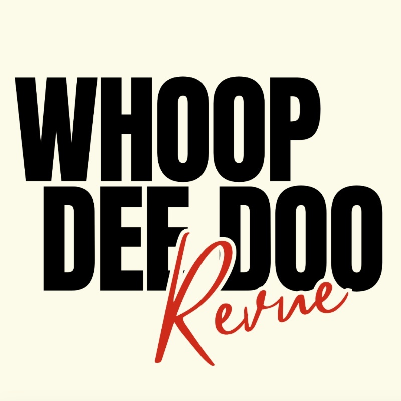 Whoop Dee Doo | A Debut Revue |  26/04 thumbnail