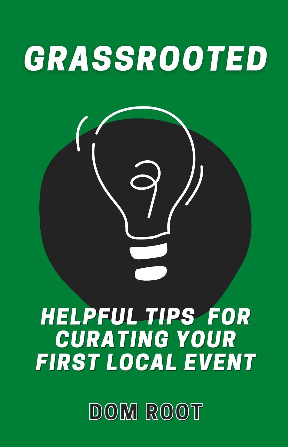 Grassrooted: Helpful Tips for Curating Your First Local Event — DOMROOT.WORLD thumbnail