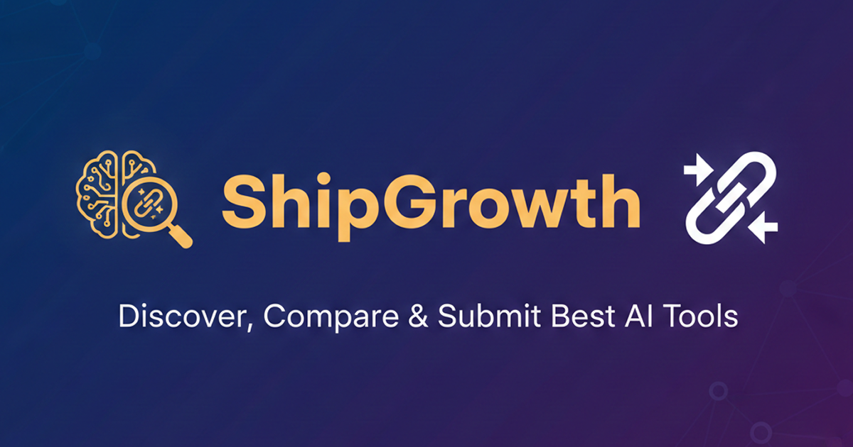 ShipGrowth - Discover, Compare & Submit Best AI Tools thumbnail