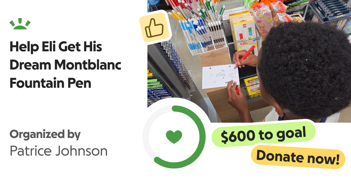 Donate to Help Eli Get His Dream Montblanc Fountain Pen, organized by Patrice Johnson thumbnail